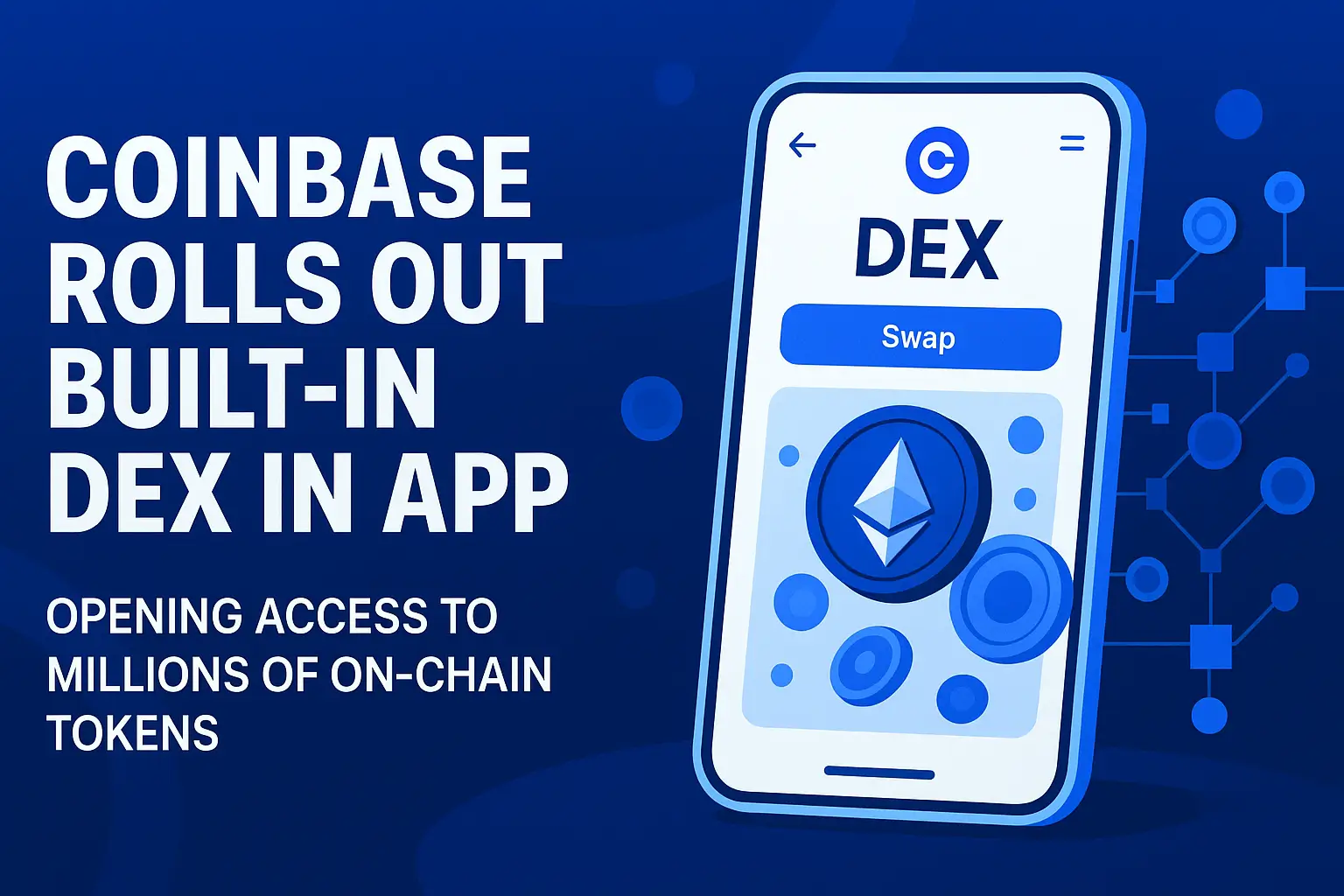 Coinbase Rolls Out Built-In DEX in App, Opening Access to Millions of On-Chain Tokens