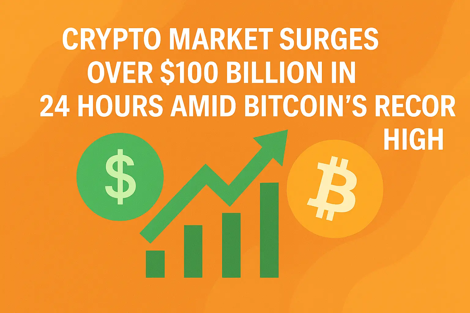 Crypto Market Surges Over $100 Billion in 24 Hours Amid Bitcoin’s Record High