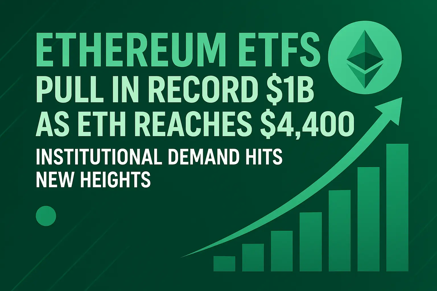 Ethereum ETFs Pull In Record $1B as ETH Reaches $4,400, Institutional Demand Hits New Heights