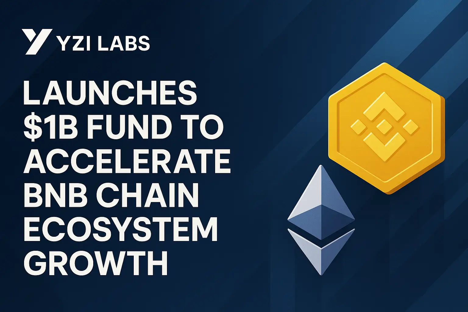 YZi Labs Launches $1B Fund to Accelerate BNB Chain Ecosystem Growth